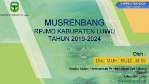 BAPPELITBANGDA KAB LUWU PEMERINTAH KABUPATEN LUWU MUSRENBANG RPJMD