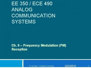 EE 350 ECE 490 ANALOG COMMUNICATION SYSTEMS Ch