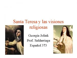 Santa Teresa y las visiones religiosas Georgia Jolink