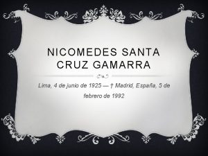 NICOMEDES SANTA CRUZ GAMARRA Lima 4 de junio