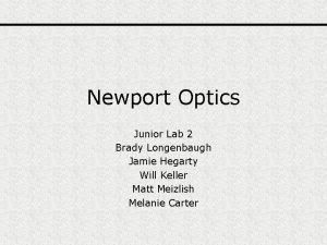 Newport Optics Junior Lab 2 Brady Longenbaugh Jamie