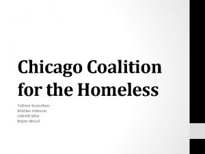 Chicago Coalition for the Homeless Tatiana Goncalves Kristina