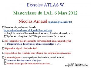 Exercice ATLAS W Masterclasse du LAL 6 Mars