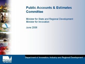 Public Accounts Estimates Committee Minister for State and