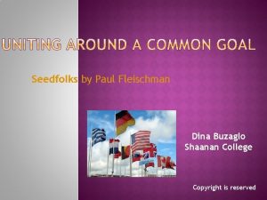 Seedfolks by Paul Fleischman Dina Buzaglo Shaanan College