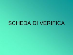 SCHEDA DI VERIFICA A seguito di questo percorso