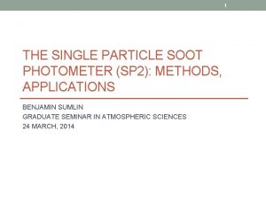 1 THE SINGLE PARTICLE SOOT PHOTOMETER SP 2