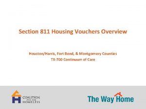 Section 811 Housing Vouchers Overview HoustonHarris Fort Bend