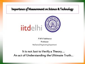Importance of Measurement on Science Technology P M