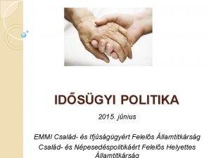 IDSGYI POLITIKA 2015 jnius EMMI Csald s Ifjsggyrt