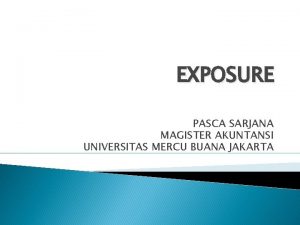 EXPOSURE PASCA SARJANA MAGISTER AKUNTANSI UNIVERSITAS MERCU BUANA