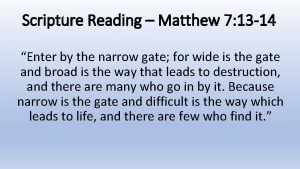 Scripture Reading Matthew 7 13 14 Enter by