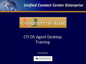 Unified Contact Center Enterprise Unified Contact 2009 Engineering