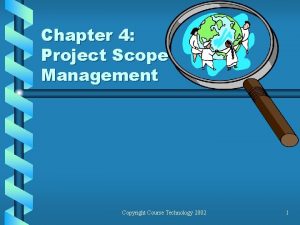 Chapter 4 Project Scope Management Copyright Course Technology