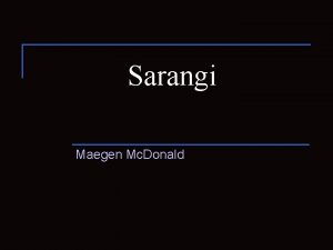 Sarangi Maegen Mc Donald What is a Sarangi