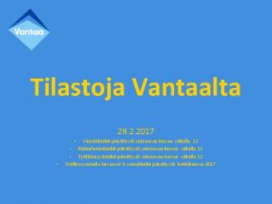 Tilastoja Vantaalta 28 2 2017 Vesttiedot pivittyvt seuraavan