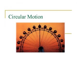 Circular Motion SpeedVelocity in a Circle Consider an