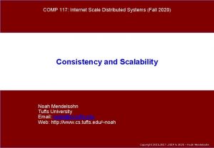 COMP 117 Internet Scale Distributed Systems Fall 2020