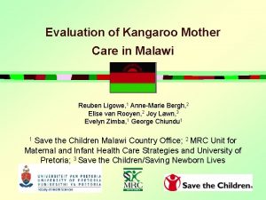 Evaluation of Kangaroo Mother Care in Malawi Reuben