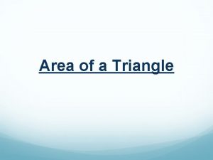 Area of a Triangle What is a triangle