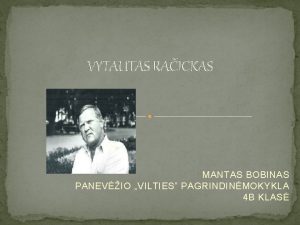 VYTAUTAS RAICKAS MANTAS BOBINAS PANEVIO VILTIES PAGRINDINMOKYKLA 4