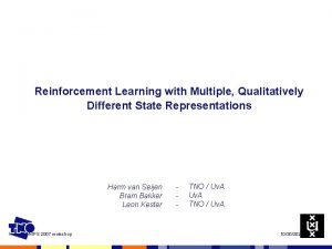 Reinforcement Learning with Multiple Qualitatively Different State Representations