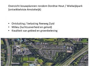 Overzicht bouwplannen rondom Dordtse Hout Wielwijkpark ontwikkelvisie Amstelwijk
