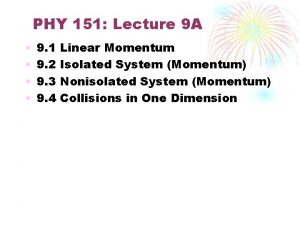 PHY 151 Lecture 9 A 9 1 9