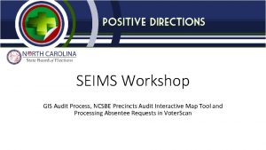 SEIMS Workshop GIS Audit Process NCSBE Precincts Audit