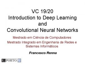 VC 1920 Introduction to Deep Learning and Convolutional