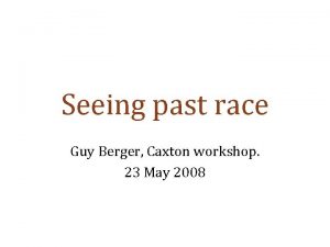 Seeing past race Guy Berger Caxton workshop 23