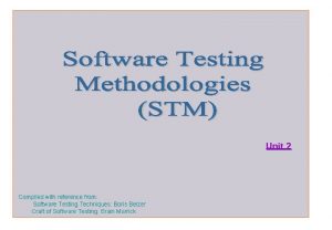 Unit 2 Compiled with reference from Software Testing
