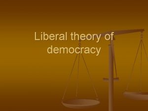 Liberal theory of democracy Characteristics of liberal democracy
