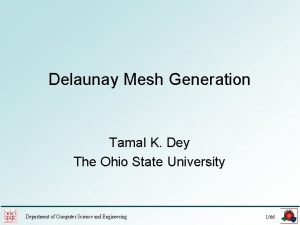 Delaunay Mesh Generation Tamal K Dey The Ohio