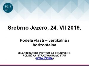 Srebrno Jezero 24 VII 2019 Podela vlasti vertikalna