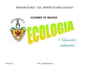 PREPARATORIA LIC BENITO JUAREZ GARCIA ACADEMIA DE BIOLOGIA