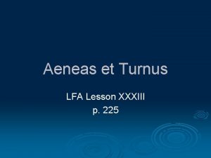 Aeneas et Turnus LFA Lesson XXXIII p 225