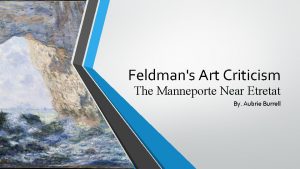 Feldmans Art Criticism The Manneporte Near Etretat By