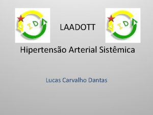 LAADOTT Hipertenso Arterial Sistmica Lucas Carvalho Dantas 1