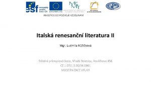 Italsk renesann literatura II Mgr Ludmila Rikov Stedn