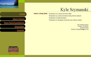 Kyle Szymanski Home Work History Heres a Snap