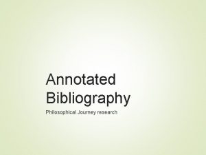 Annotated Bibliography Philosophical Journey research Annotated Bibliography Annotation