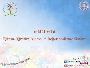 eMfredat Eitimretim zleme ve Deerlendirme Sistemi EMFREDAT PROJES