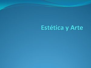 Esttica y Arte Arte producto final de la