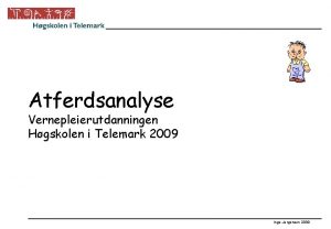 Atferdsanalyse Vernepleierutdanningen Hgskolen i Telemark 2009 Inge Jrgensen