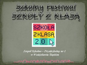 Szkolny Festiwal SZKOY Z KLAS Zesp Szkolno Przedszkolny