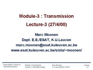 Module3 Transmission Lecture3 27400 Marc Moonen Dept E