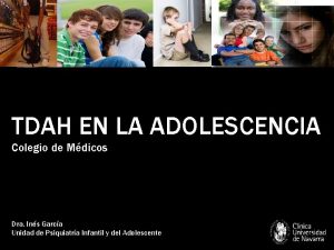 TDAH EN LA ADOLESCENCIA Colegio de Mdicos Dra