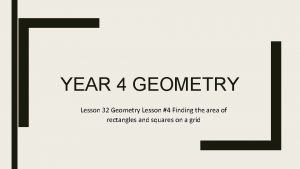YEAR 4 GEOMETRY Lesson 32 Geometry Lesson 4
