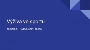 Viva ve sportu zamen vytrvalostn sporty obecn populace